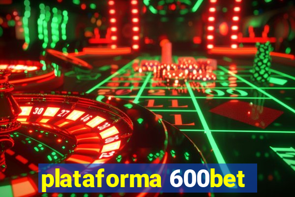 plataforma 600bet